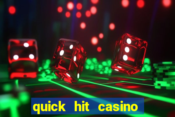 quick hit casino slots games