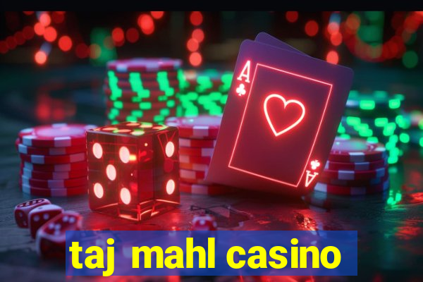 taj mahl casino