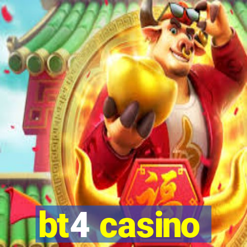 bt4 casino