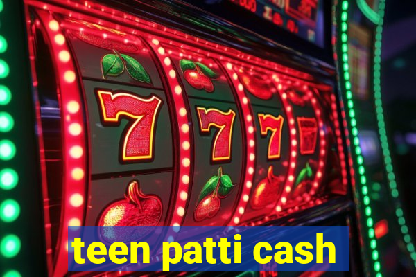 teen patti cash