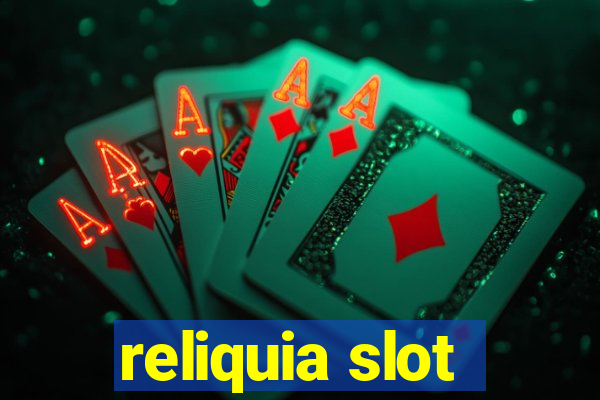 reliquia slot