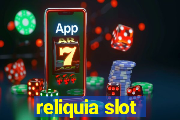 reliquia slot