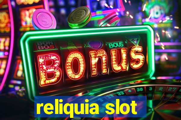 reliquia slot