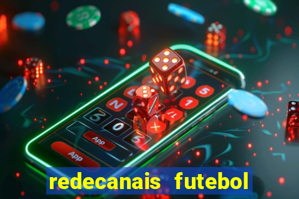 redecanais futebol ao vivo