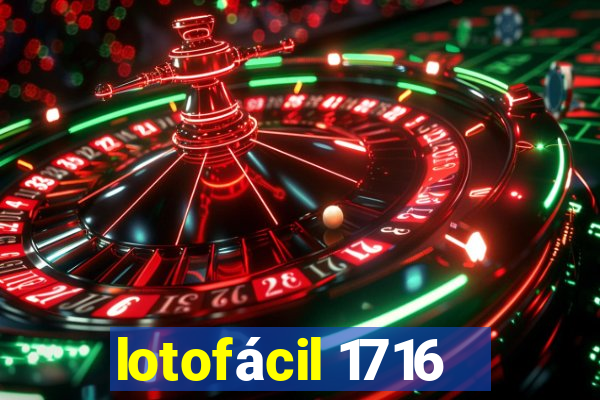 lotofácil 1716