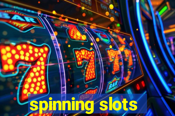 spinning slots