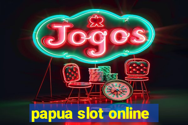 papua slot online