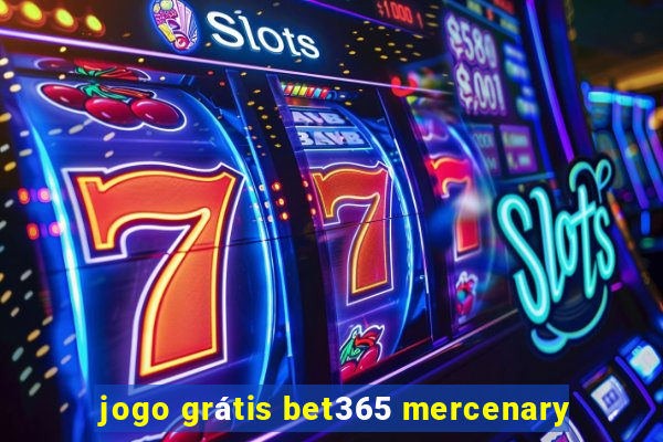 jogo grátis bet365 mercenary