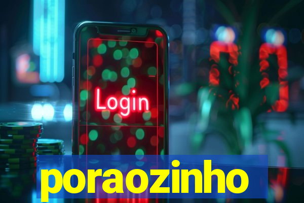 poraozinho