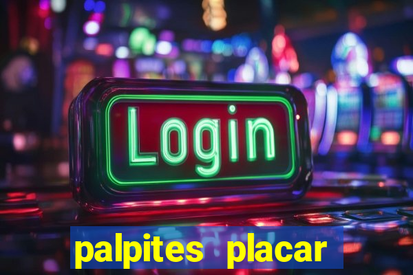 palpites placar jogos de hoje