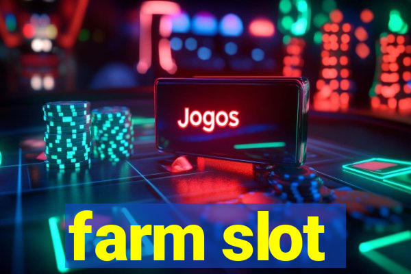 farm slot