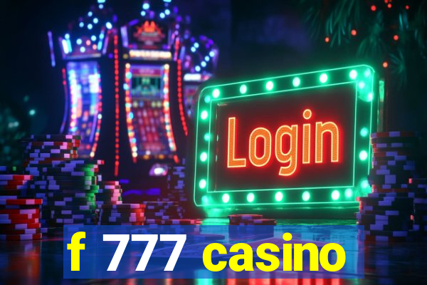 f 777 casino