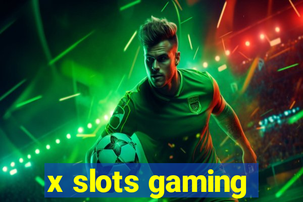 x slots gaming