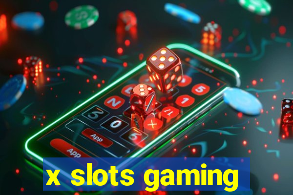 x slots gaming