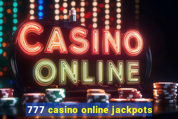 777 casino online jackpots