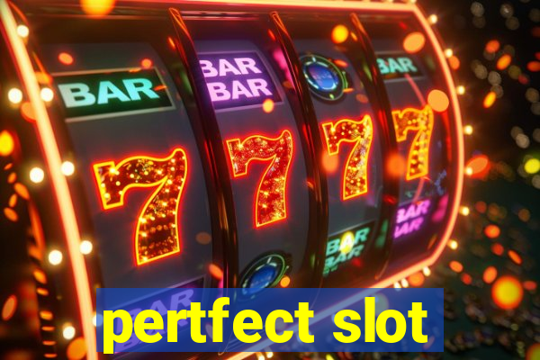 pertfect slot