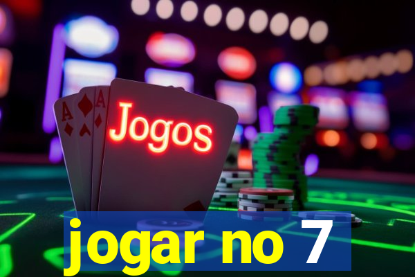 jogar no 7