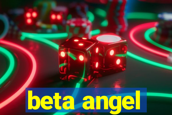 beta angel