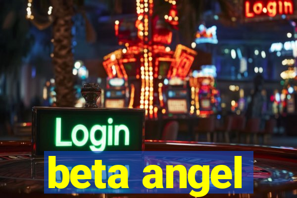 beta angel