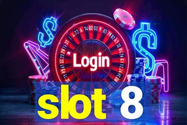 slot 8