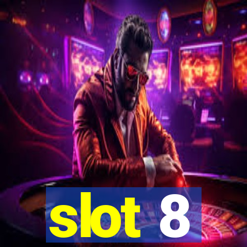 slot 8