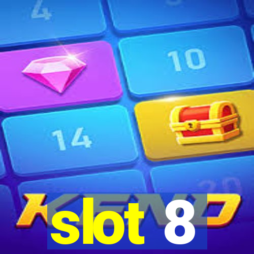 slot 8