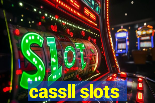 cassll slots