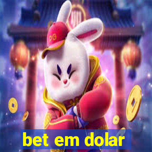 bet em dolar