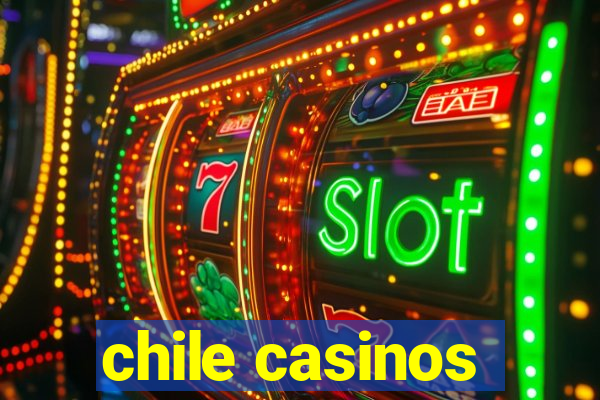 chile casinos