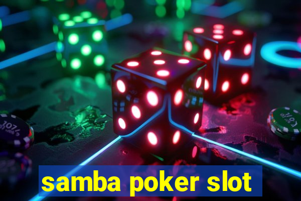 samba poker slot