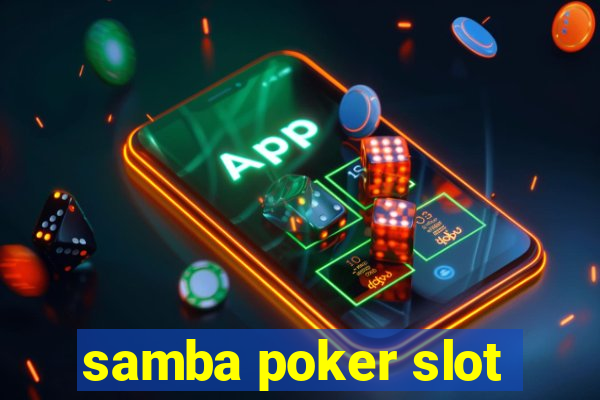 samba poker slot