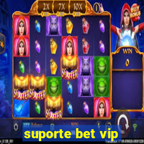 suporte bet vip