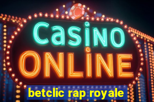 betclic rap royale