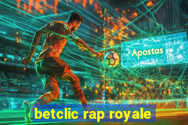 betclic rap royale