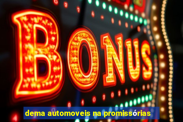 dema automoveis na promissórias