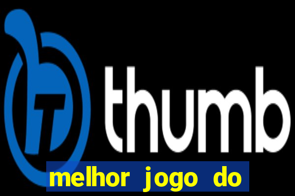 melhor jogo do tigre para ganhar dinheiro