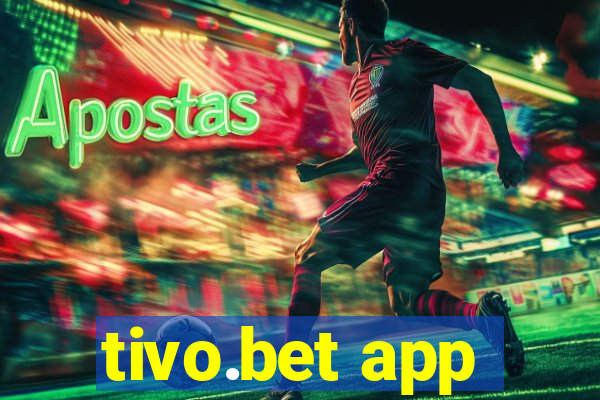 tivo.bet app