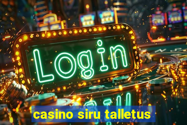 casino siru talletus