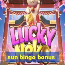 sun bingo bonus