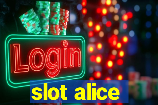 slot alice