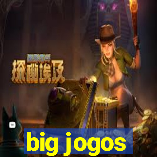 big jogos