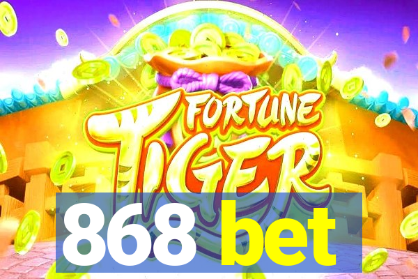 868 bet