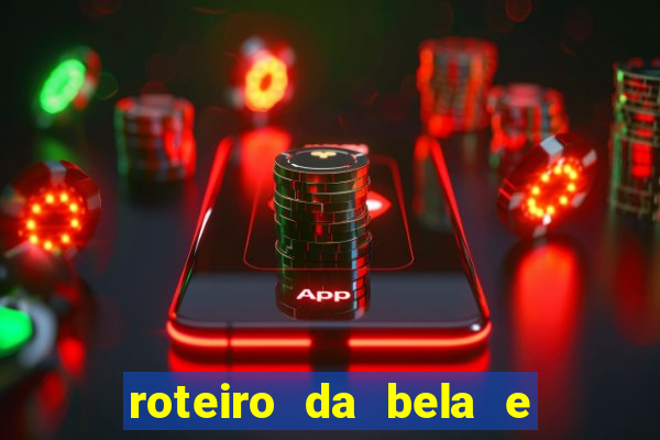 roteiro da bela e a fera