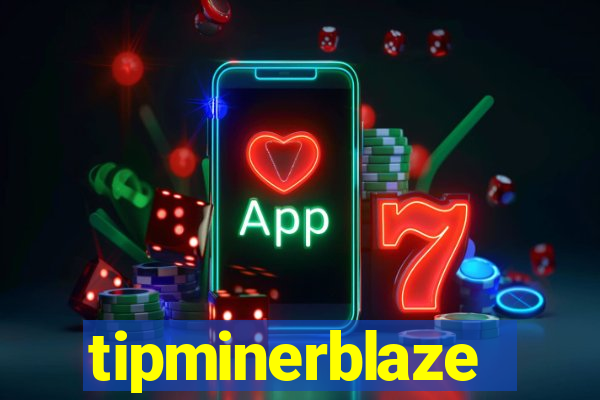 tipminerblaze