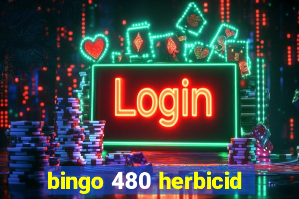 bingo 480 herbicid