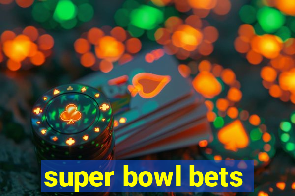 super bowl bets