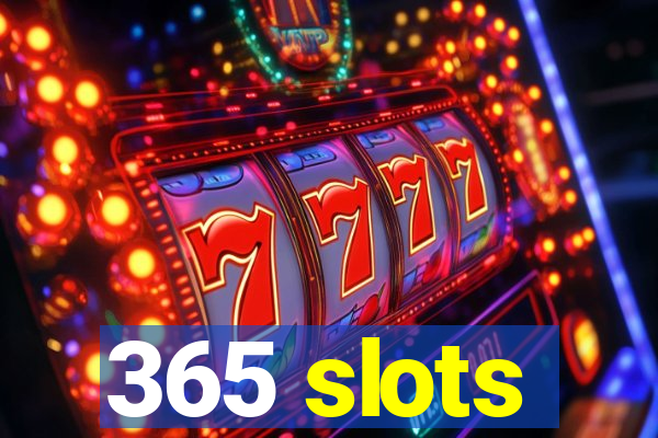 365 slots