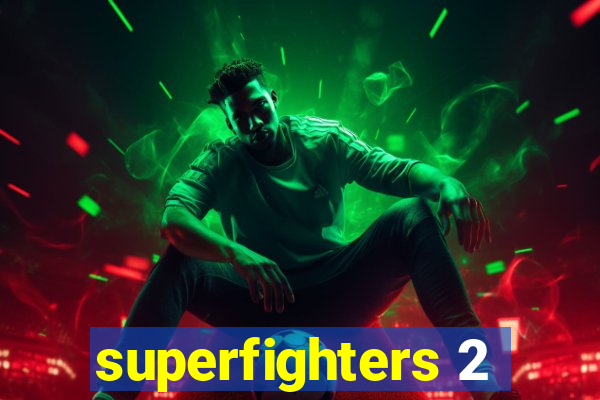 superfighters 2