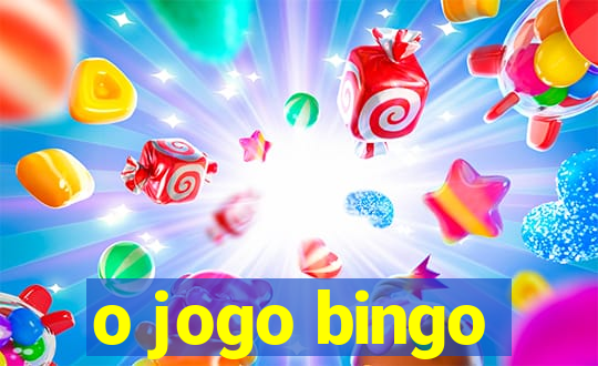 o jogo bingo