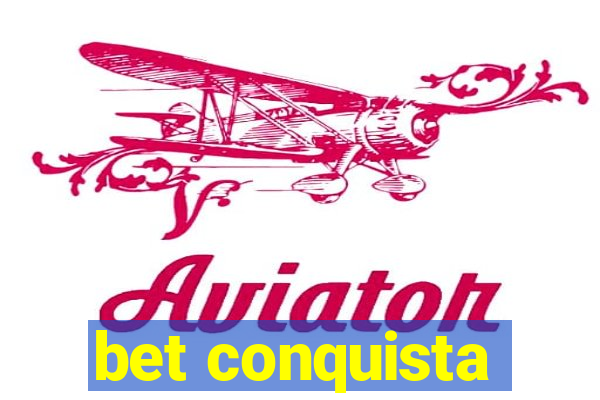 bet conquista